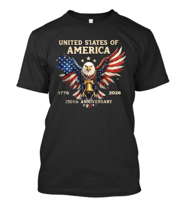 United States Of America 1776 2026 250th Anniversary Independence Day Patriotic Eagle With Liberty Bell T-Shirt