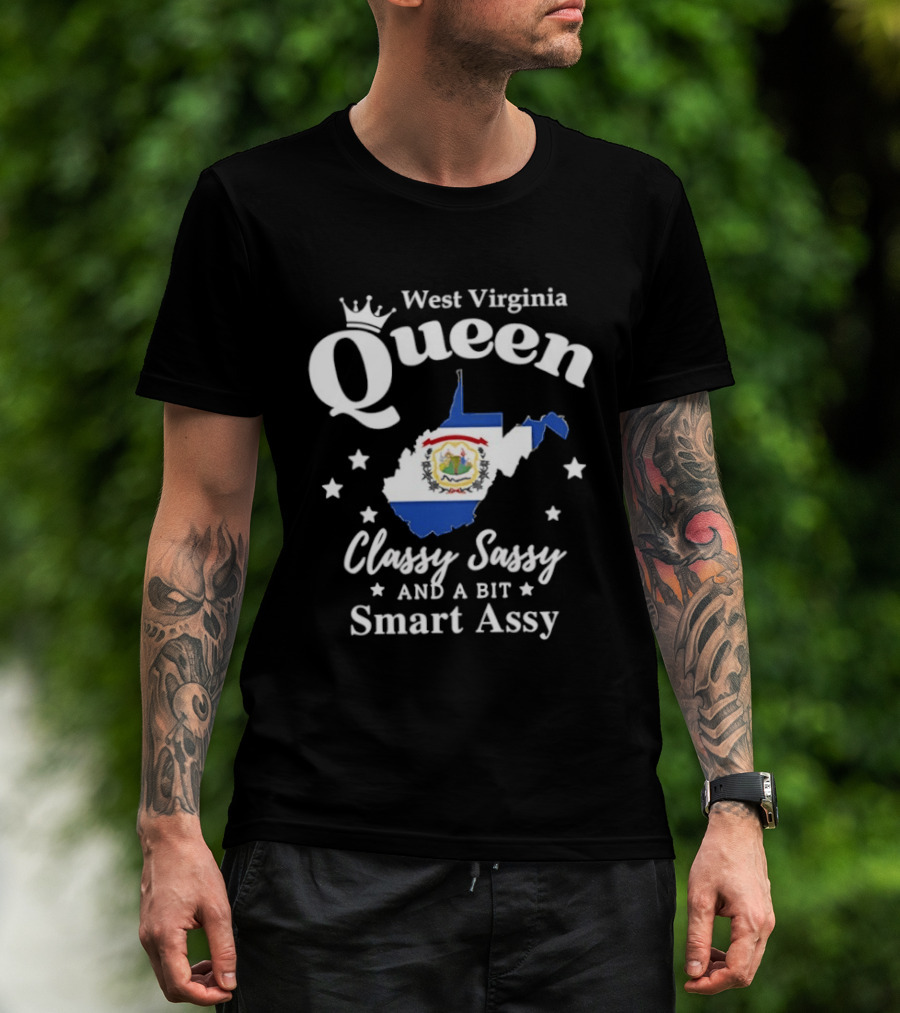 West Virginia Queen Classy Sassy And A Bit Smart Assy Map Design With Crown And State Flag T-Shirt