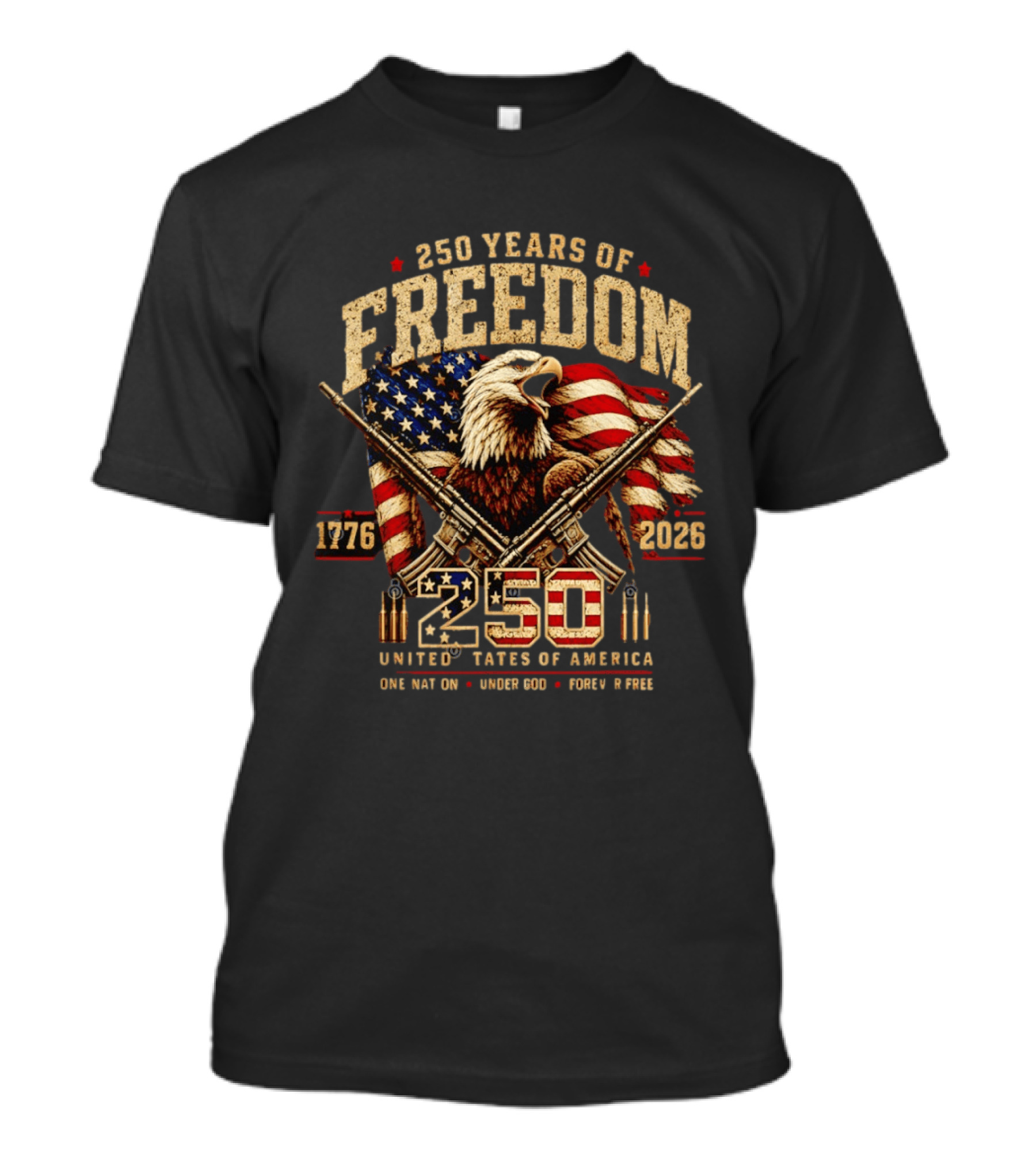 250 Years Of Freedom 1776 2026 United States Of America With Eagle Flag And Rifles T-Shirt