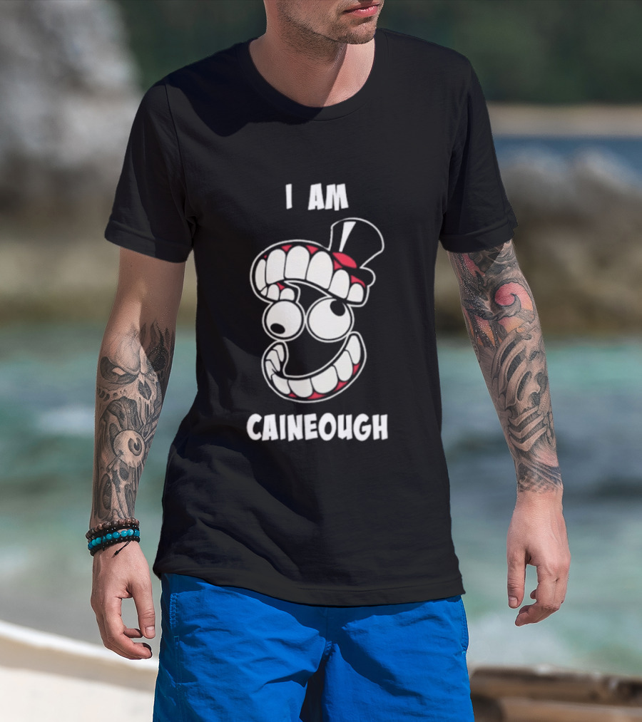 I Am Caineough Cartoon Teeth And Top Hat T-Shirt