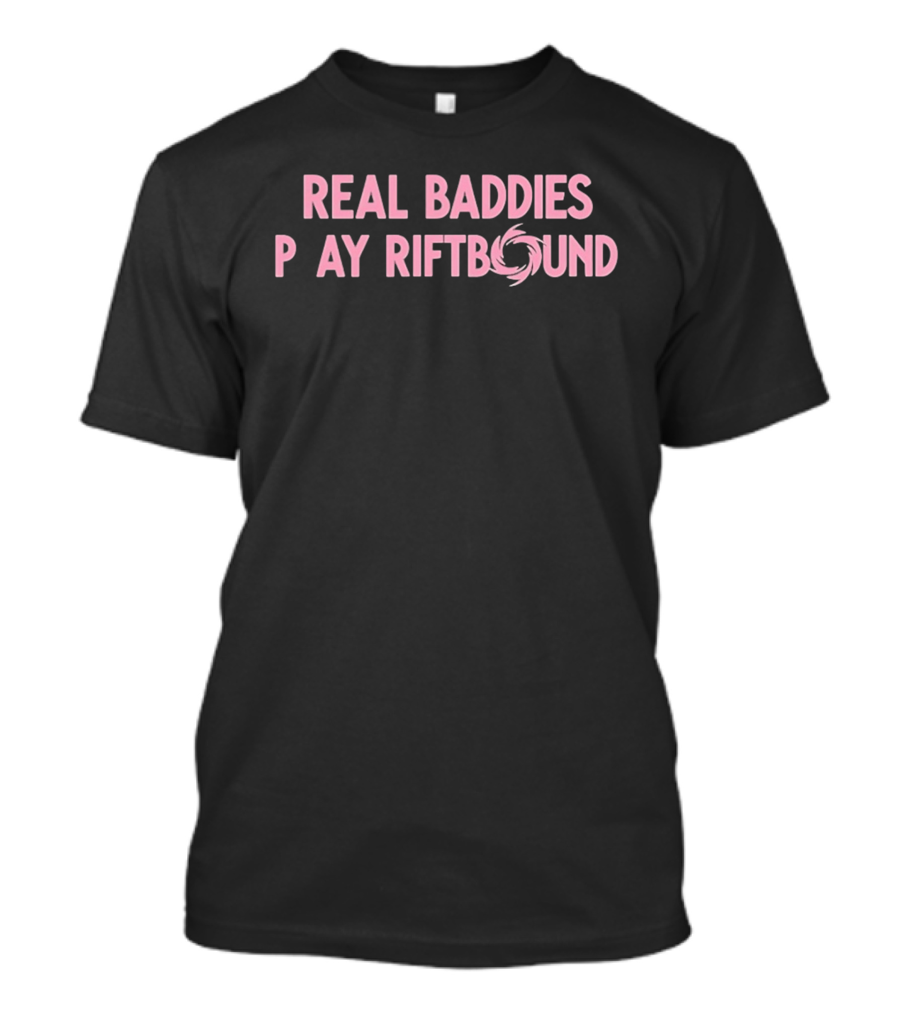Real Baddies Play Riftbound Gaming T-Shirt