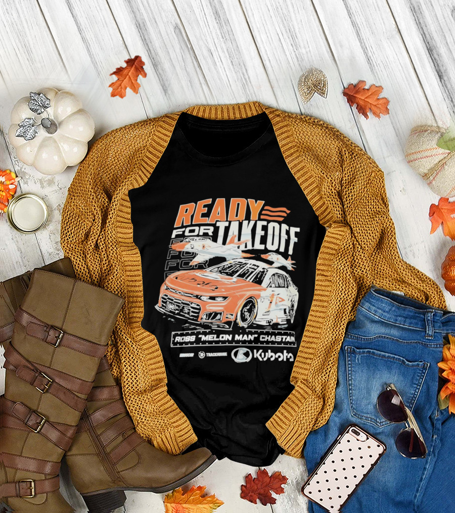 Ross Chastain Melon Man Ready for Takeoff Kubota Trackhouse NASCAR Racecar T-Shirt