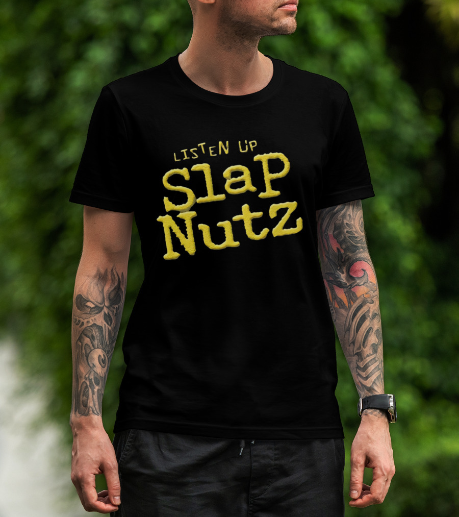 Listen Up Slap Nutz Jeff Jarrett Catchphrase WWE Merchandise T-Shirt