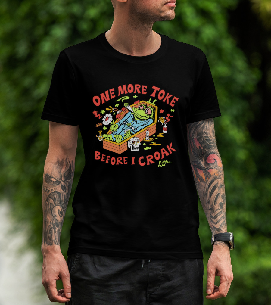 Killer Acid One More Toke Before I Croak Smoking Frog T-Shirt