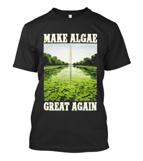 Make Algae Great Again Lincoln Memorial Reflecting Pool Washington Monument T-Shirt