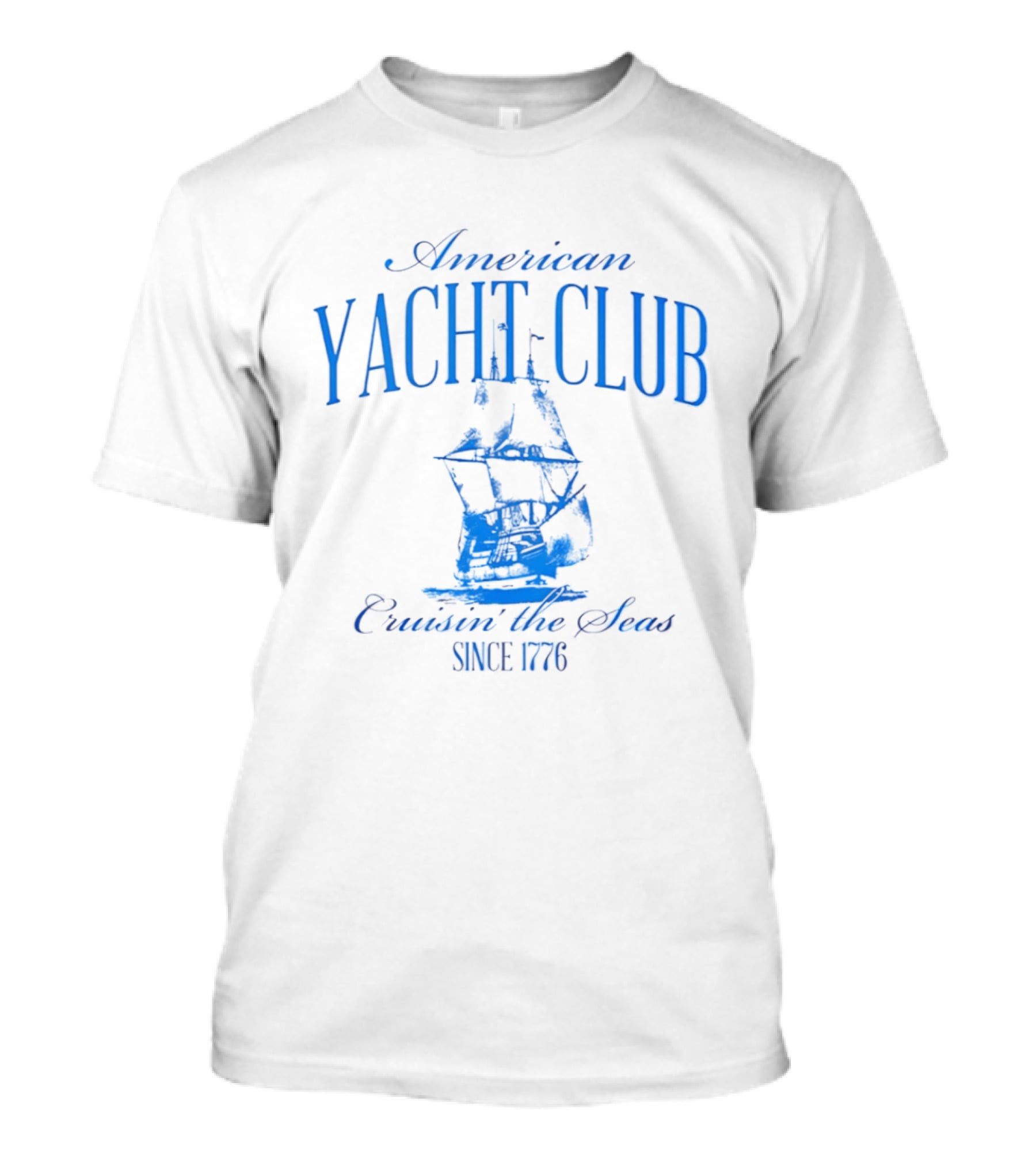 American Yacht Club Cruisin The Seas Since 1776 T-Shirt