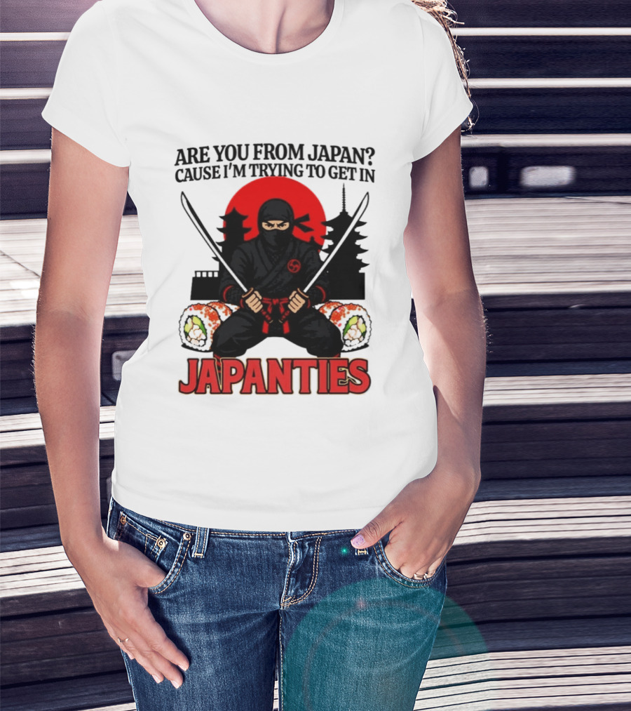 Are You From Japan Cause I'm Trying To Get In Japanties Ninja Pagoda And Red Sun T-Shirt