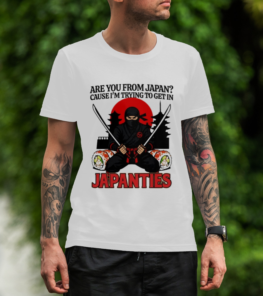 Are You From Japan Cause I'm Trying To Get In Japanties Ninja Pagoda And Red Sun T-Shirt