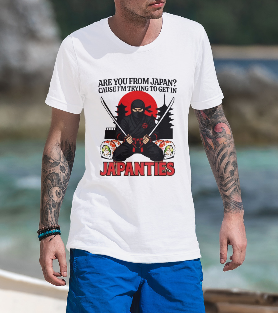 Are You From Japan Cause I'm Trying To Get In Japanties Ninja Pagoda And Red Sun T-Shirt