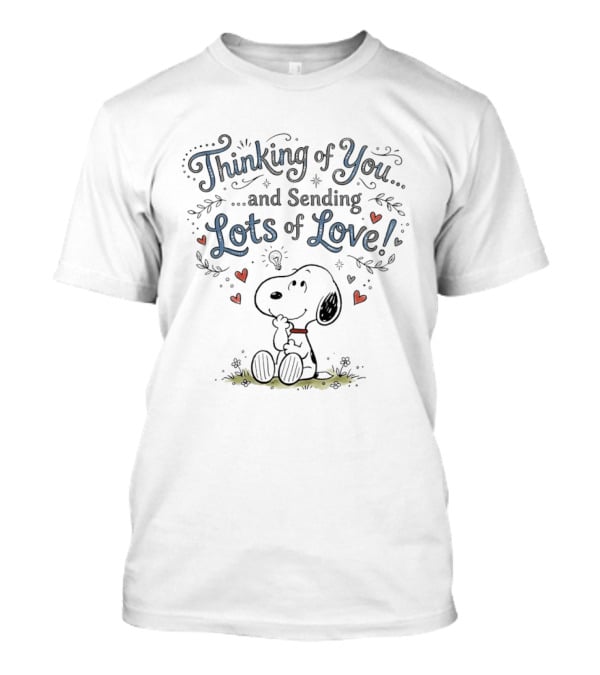 Thinking Of You And Sending Lots Of Love Snoopy Peanuts T-Shirt