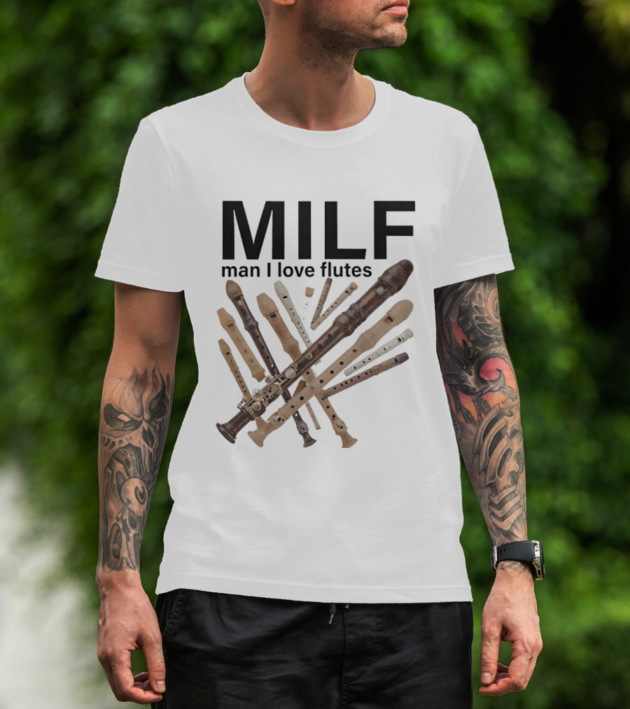MILF Man I Love Flutes Funny Musical Instruments Playful Recorder T-Shirt