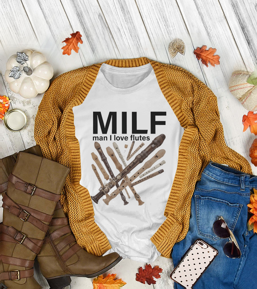 MILF Man I Love Flutes Funny Musical Instruments Playful Recorder T-Shirt