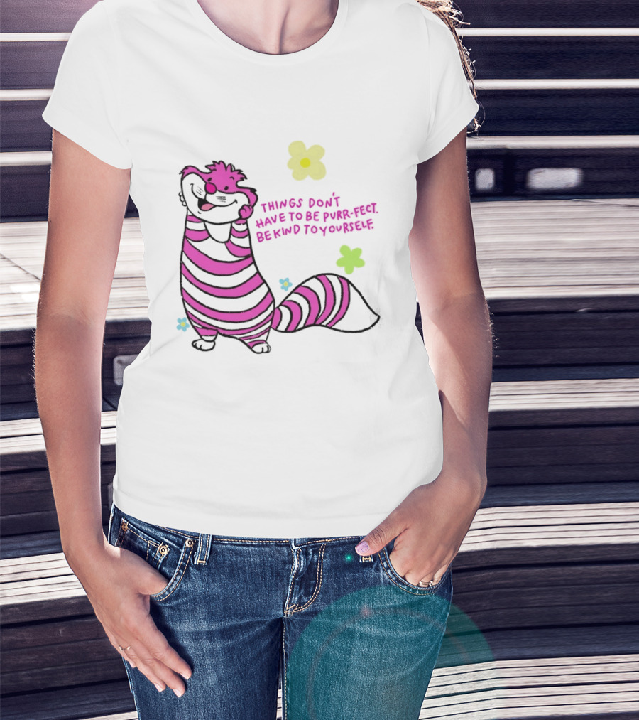 Things Don't Have To Be Purr Fect Be Kind To Yourself Striped Cat With Flowers T-Shirt
