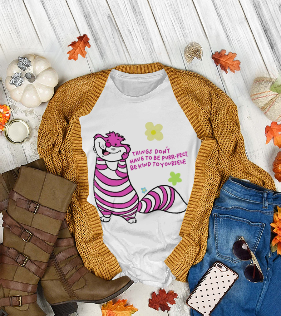 Things Don't Have to Be Purr fect Be Kind to Yourself Striped Cat with Flowers T-Shirt