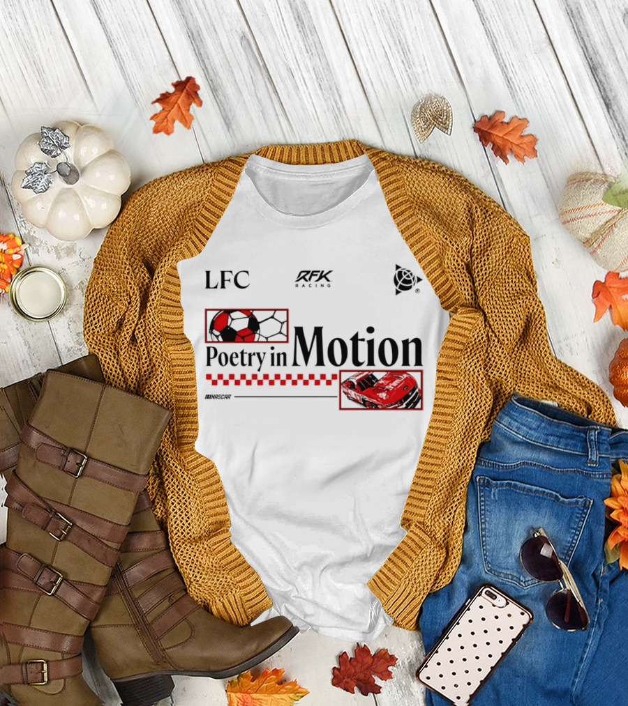 LFC RFK Racing Poetry in Motion NASCAR T-Shirt