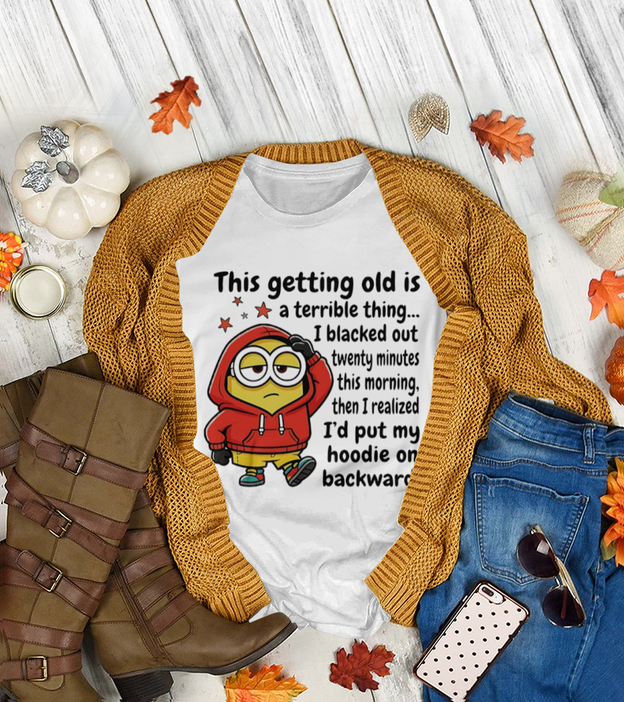 This Getting Old Is a Terrible Thing Minion Backward Humor T-Shirt