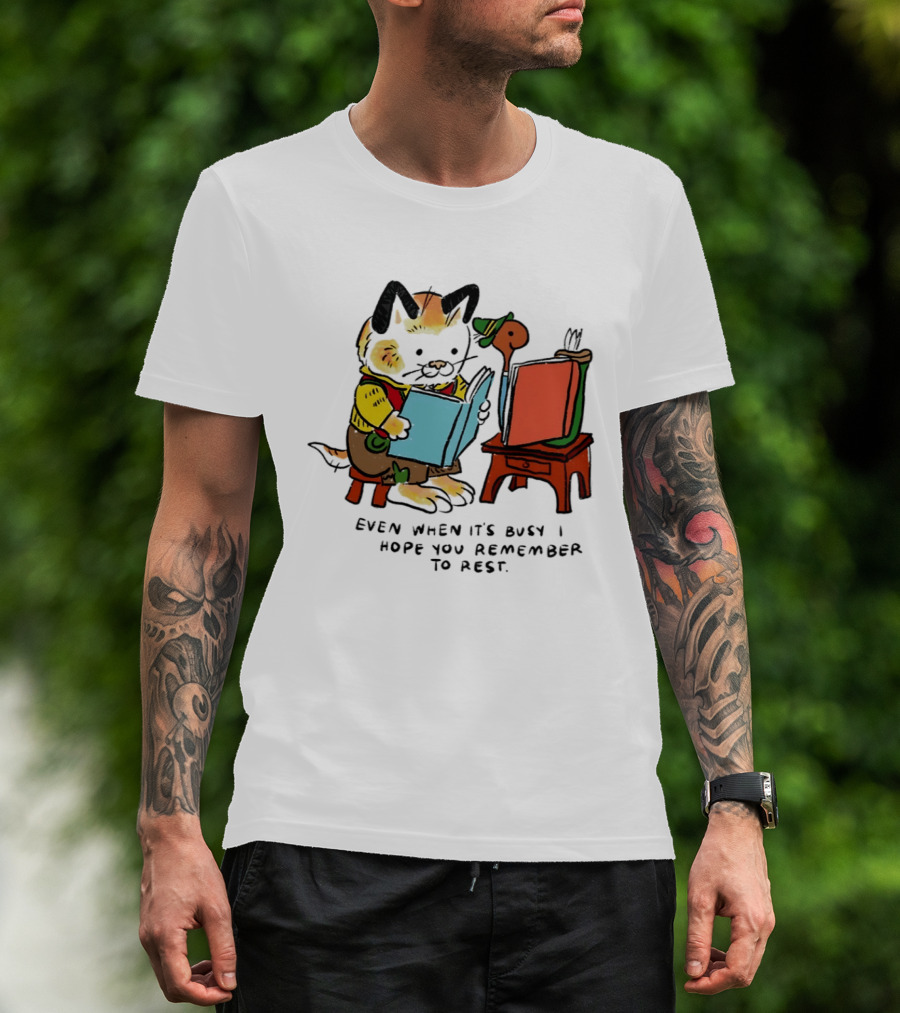 Even When It's Busy Remember To Rest Cute Cat T-Shirt
