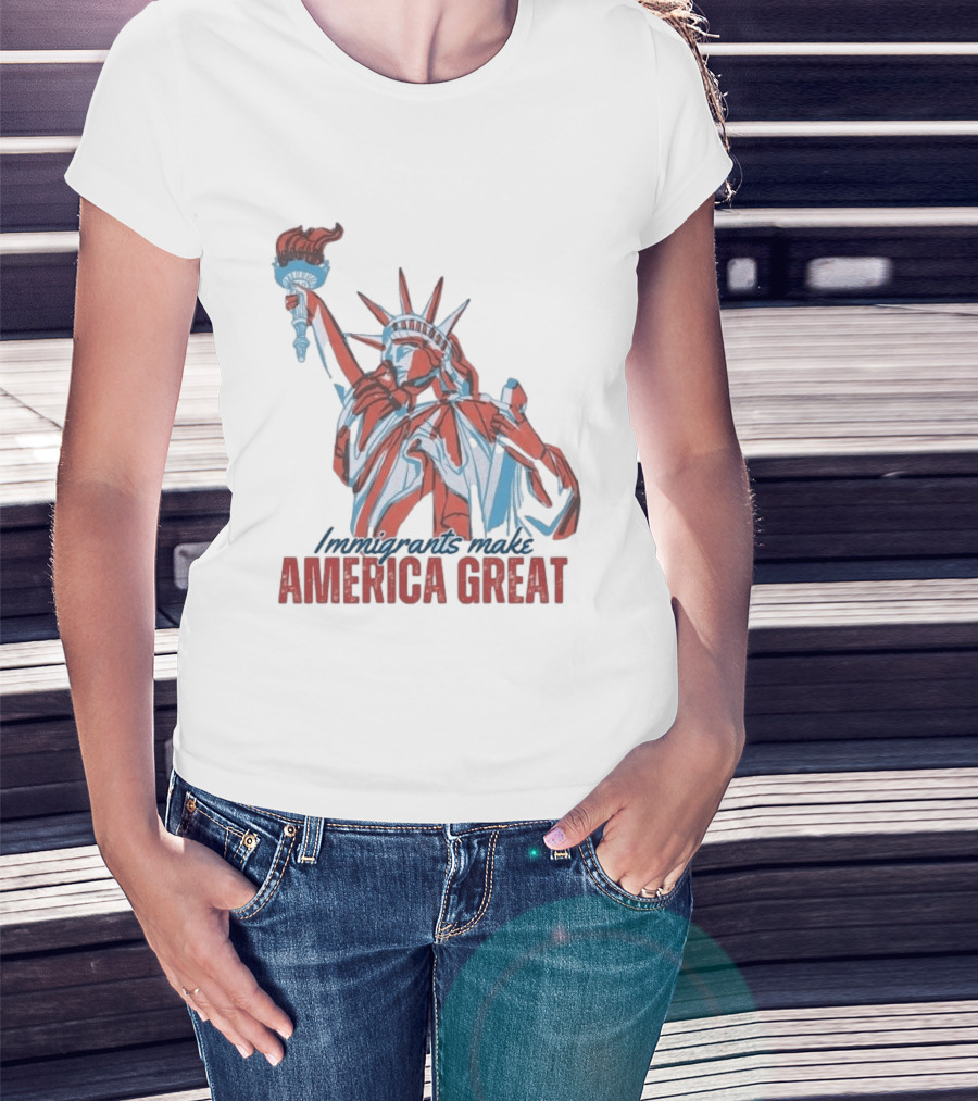 Immigrants Make America Great Statue Of Liberty T-Shirt