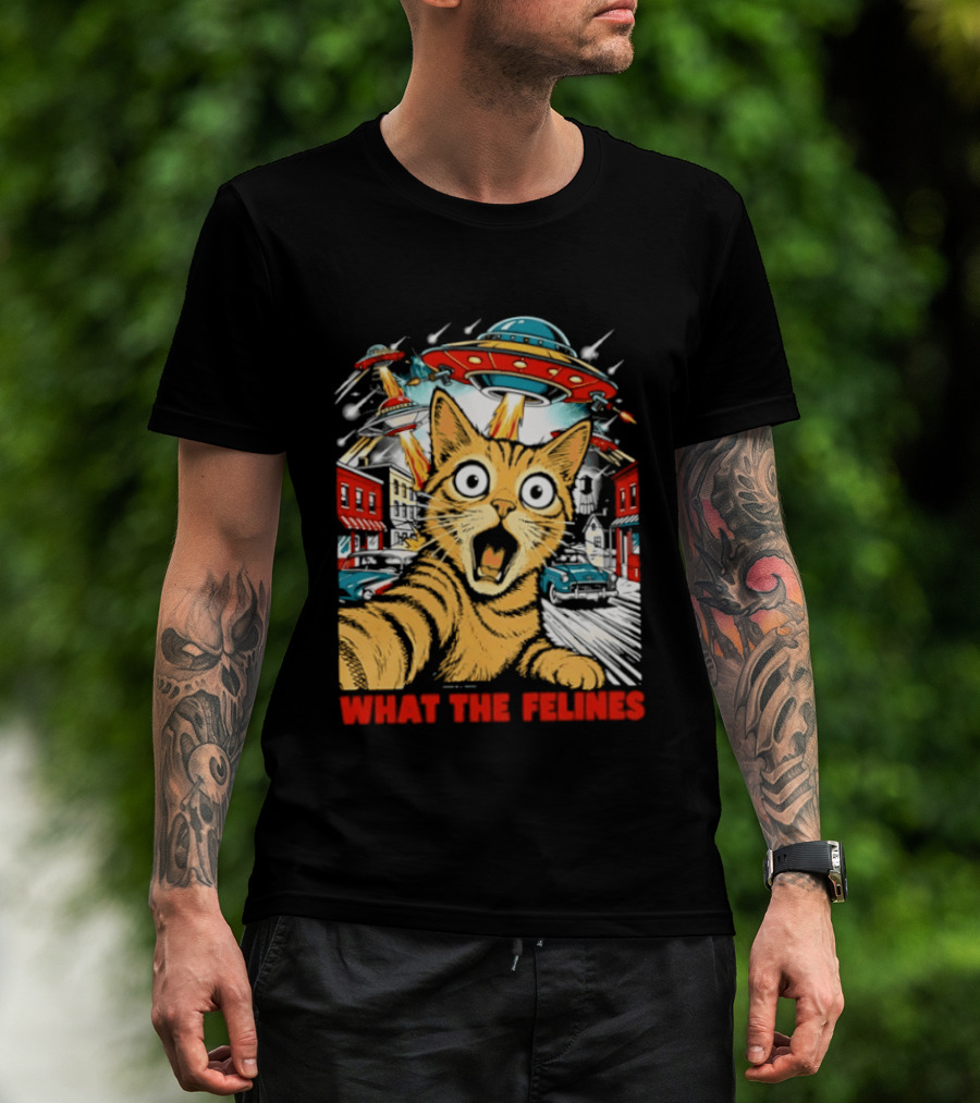 What The Felines Cat UFOs Invade Earth T-Shirt