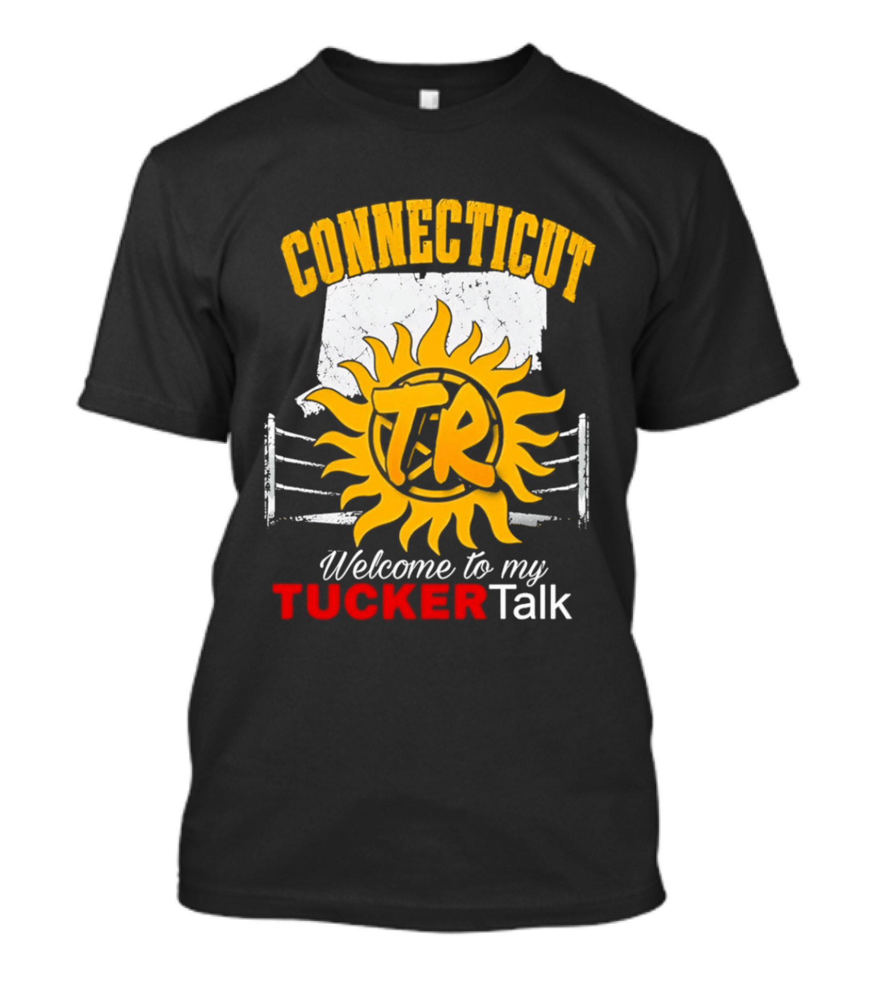 Connecticut TR Sunburst Welcome To My Tucker Talk T-Shirt