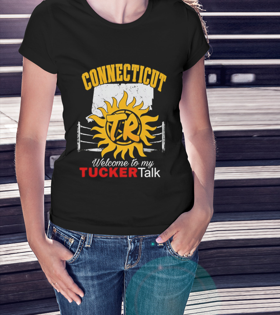 Connecticut TR Sunburst Welcome To My Tucker Talk T-Shirt