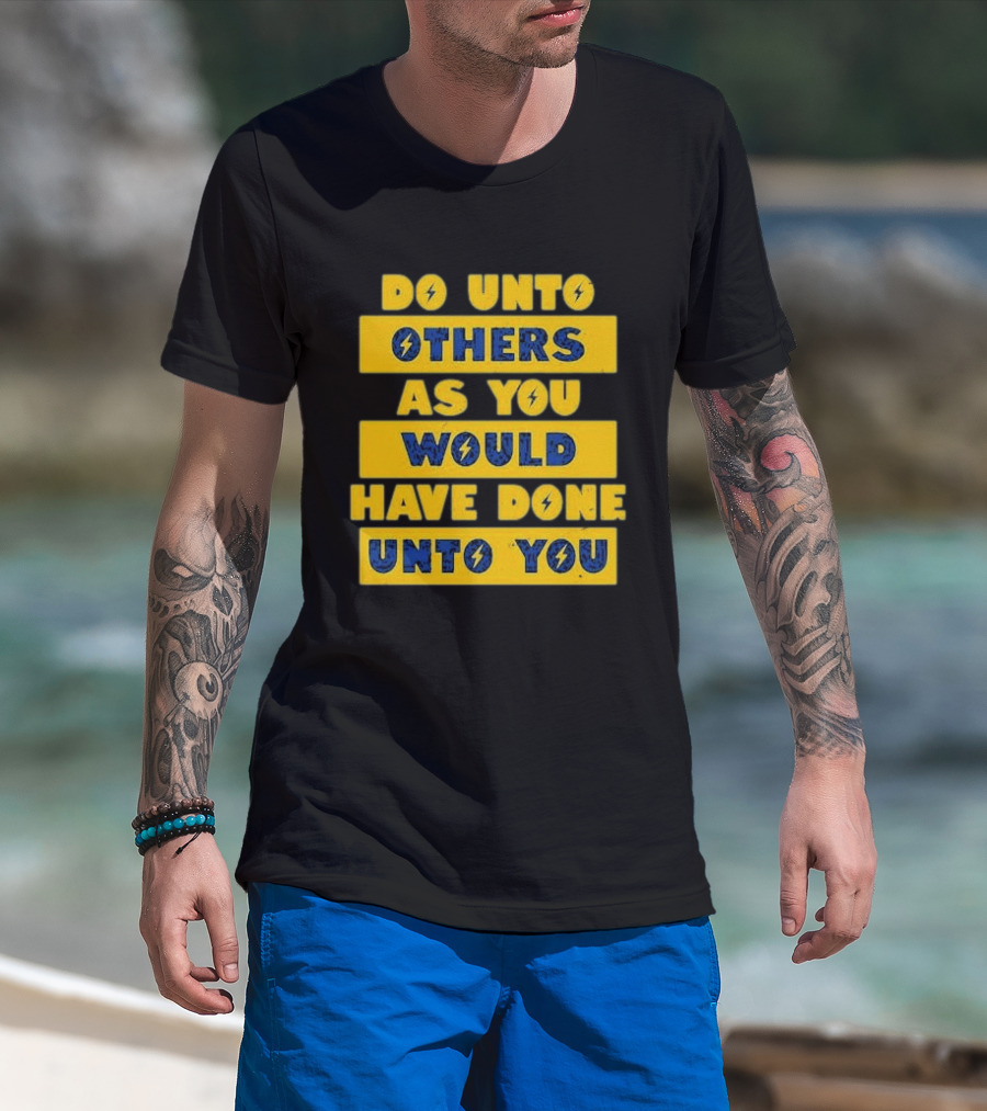 Do Unto Others As You Would Have Done Unto You Lightning Bolt T-Shirt