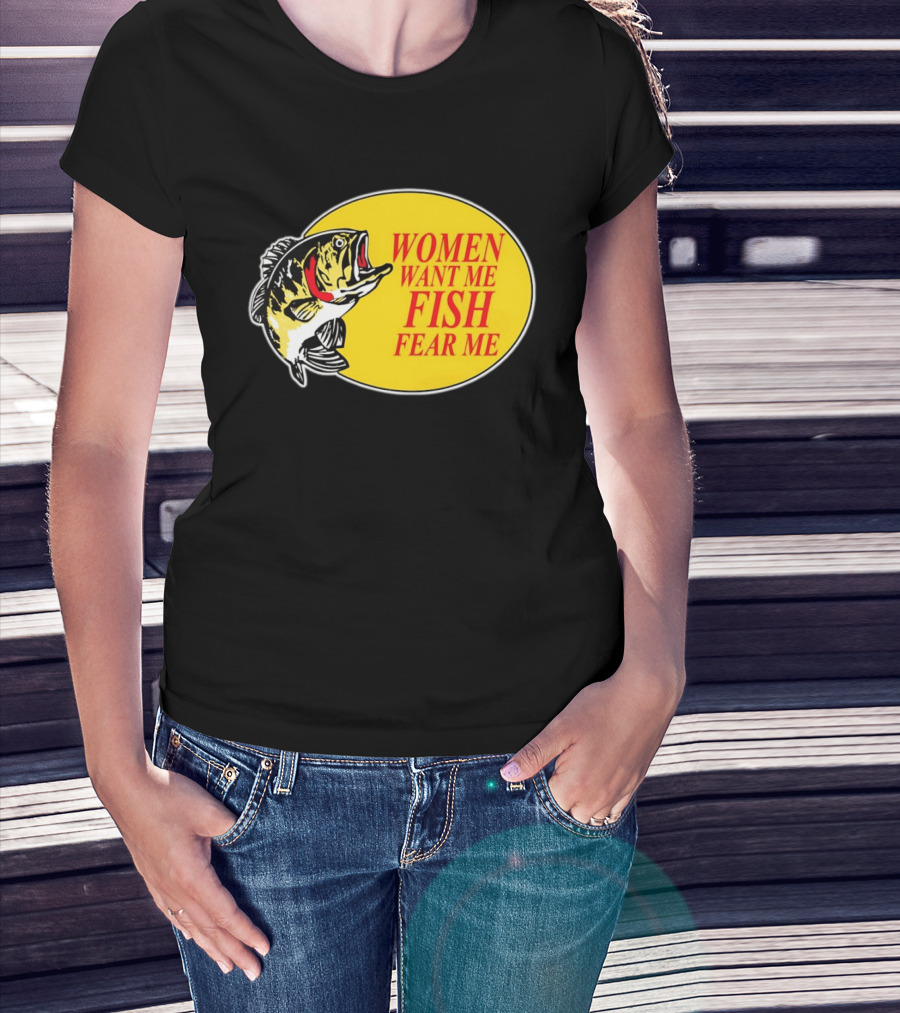 Women Want Me Fish Fear Me Bass Pro Shops T-Shirt