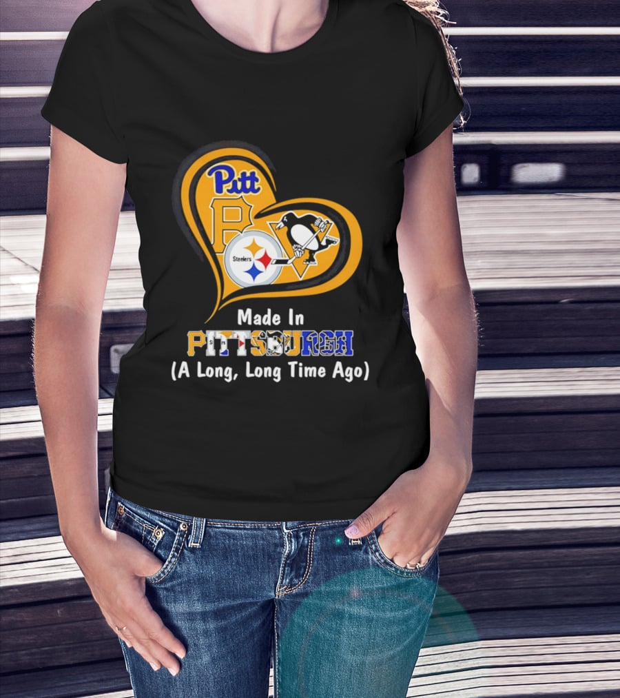 Pitt Steelers Penguins Made In Pittsburgh A Long Long Time Ago T-Shirt