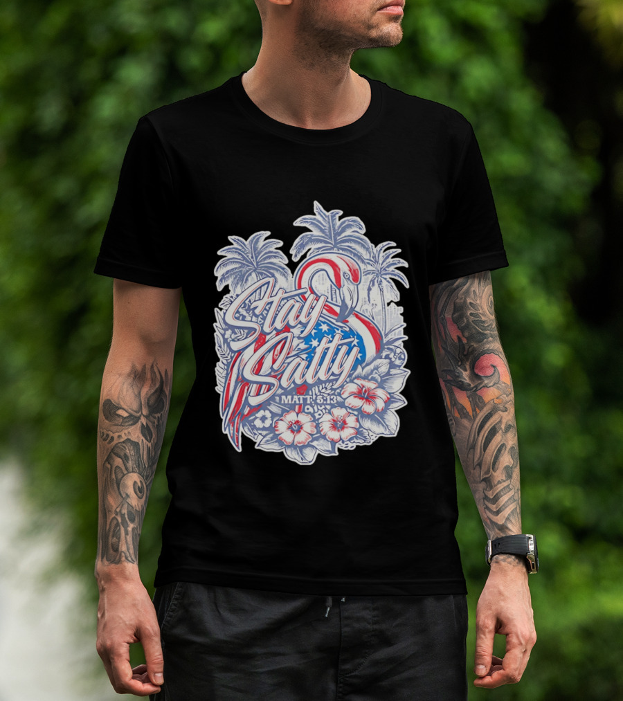 Stay Salty Flamingo Matt 5 13 Tropical Christian Faith Palm Trees Hibiscus T-Shirt