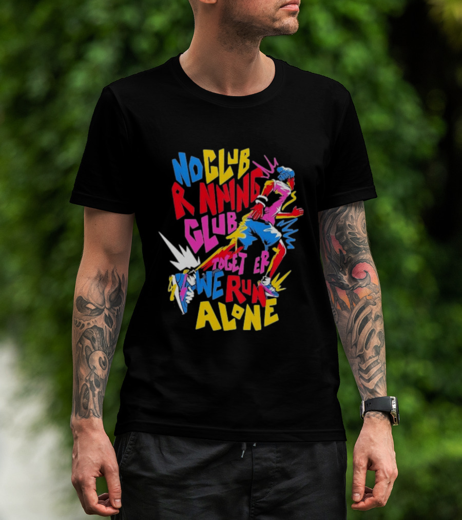 No Club Running Club Together We Run Alone Colorful Sprinting Motivation T-Shirt