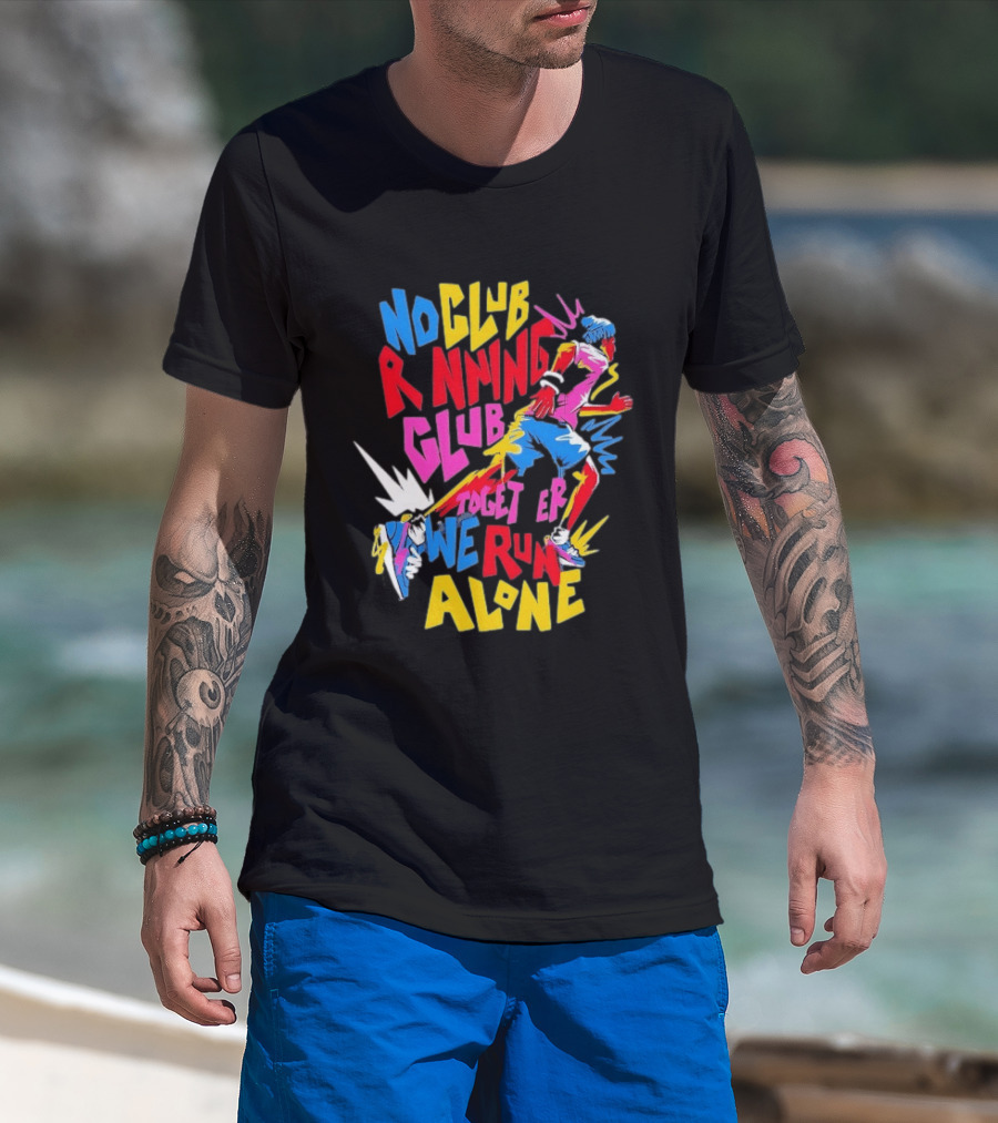 No Club Running Club Together We Run Alone Colorful Sprinting Motivation T-Shirt