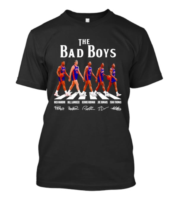 The Bad Boys Detroit Pistons Rick Mahorn Bill Laimbeer Dennis Rodman Joe Dumars Isiah Thomas Beatles Walk T-Shirt