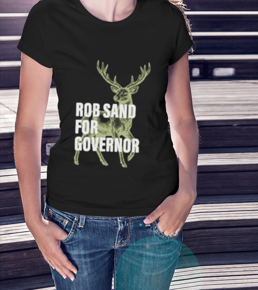 Rob Sand For Governor Deer Hunter Politics T-Shirt