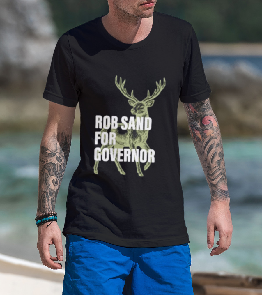 Rob Sand For Governor Deer Hunter Politics T-Shirt