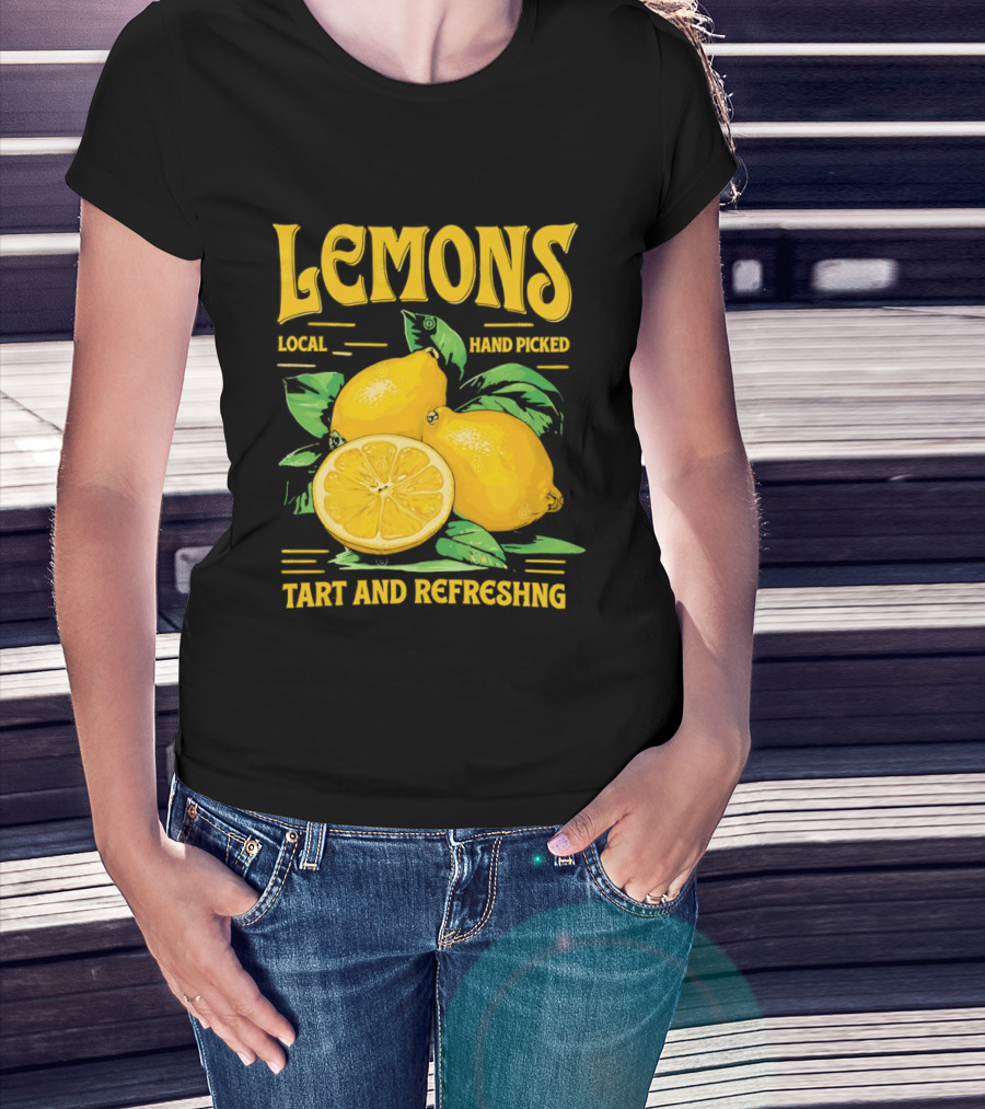 Lemons Local Hand Picked Tart And Refreshing T-Shirt