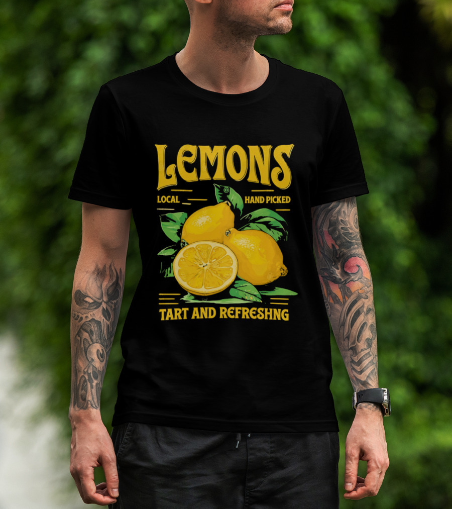 Lemons Local Hand Picked Tart And Refreshing T-Shirt