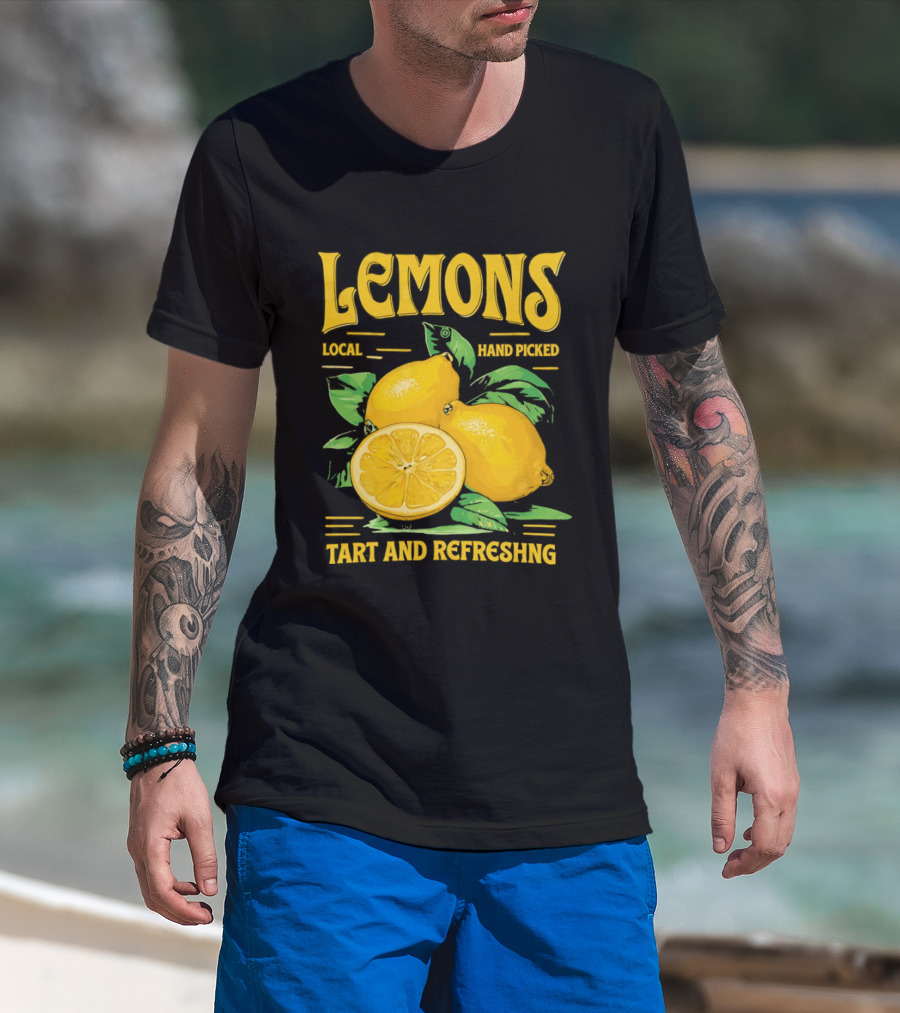 Lemons Local Hand Picked Tart And Refreshing T-Shirt