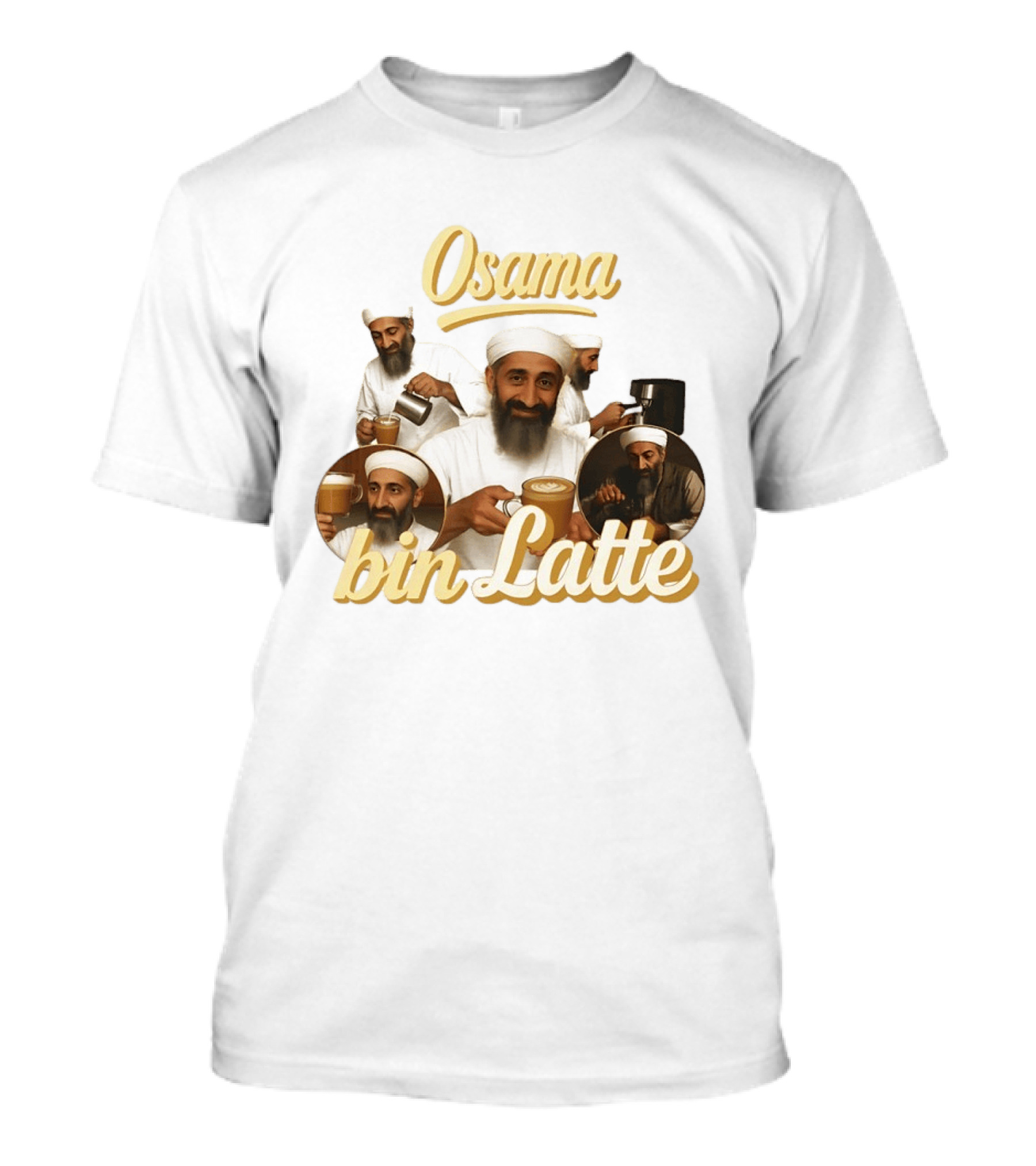 Osama Bin Latte Meme Funny Osama Bin Laden Coffee T-Shirt