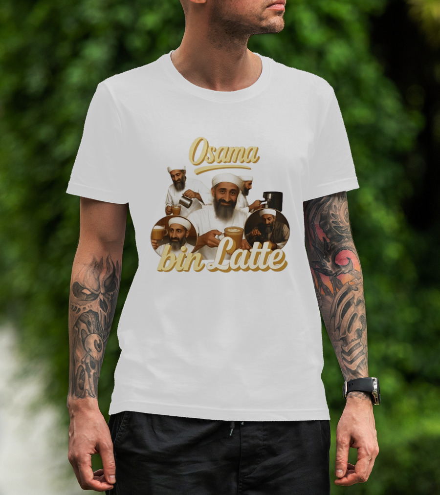 Osama Bin Latte Meme Funny Osama Bin Laden Coffee T-Shirt
