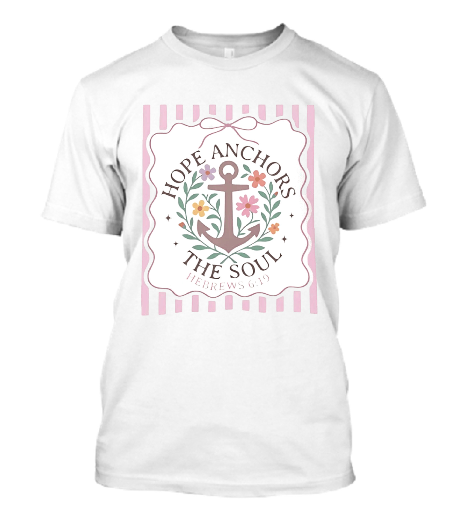 Hope Anchors The Soul Hebrews 6 19 Floral Anchor With Pastel Flowers T-Shirt