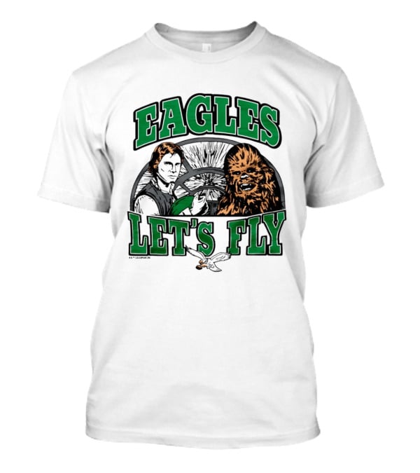 Eagles Let's Fly Star Wars Philadelphia Light Side Chewbacca Han Solo T-Shirt