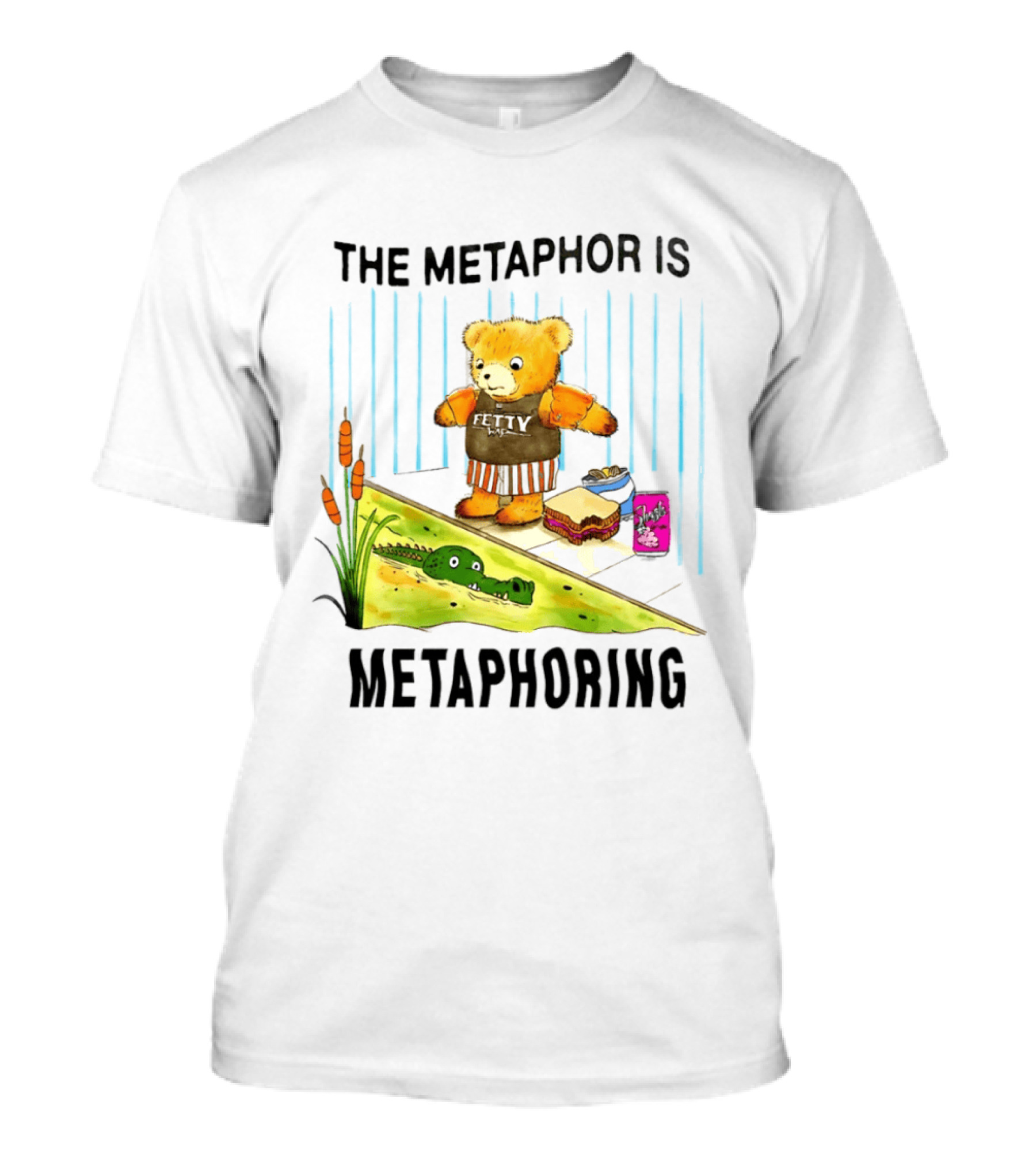 The Metaphor Is Metaphoring Fetty Wap Teddy Bear Alligator Sandwich Cartoon T-Shirt