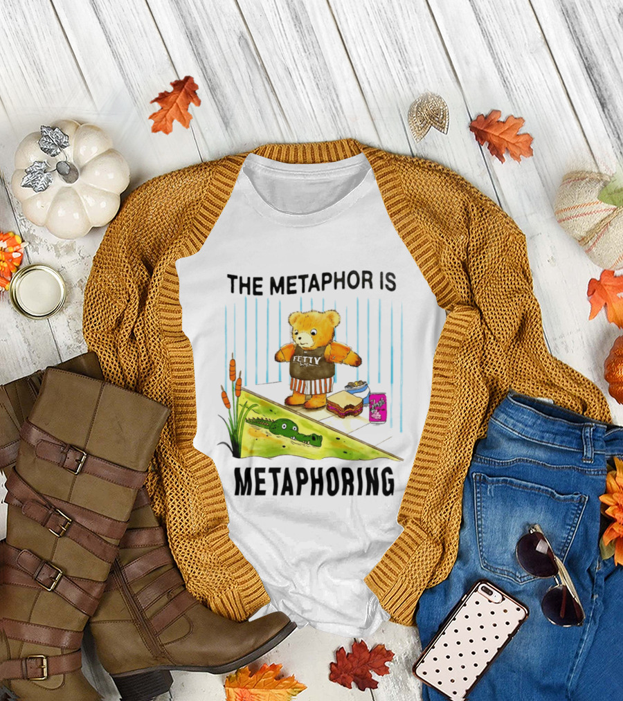 The Metaphor Is Metaphoring Fetty Wap Teddy Bear Alligator Sandwich Cartoon T-Shirt