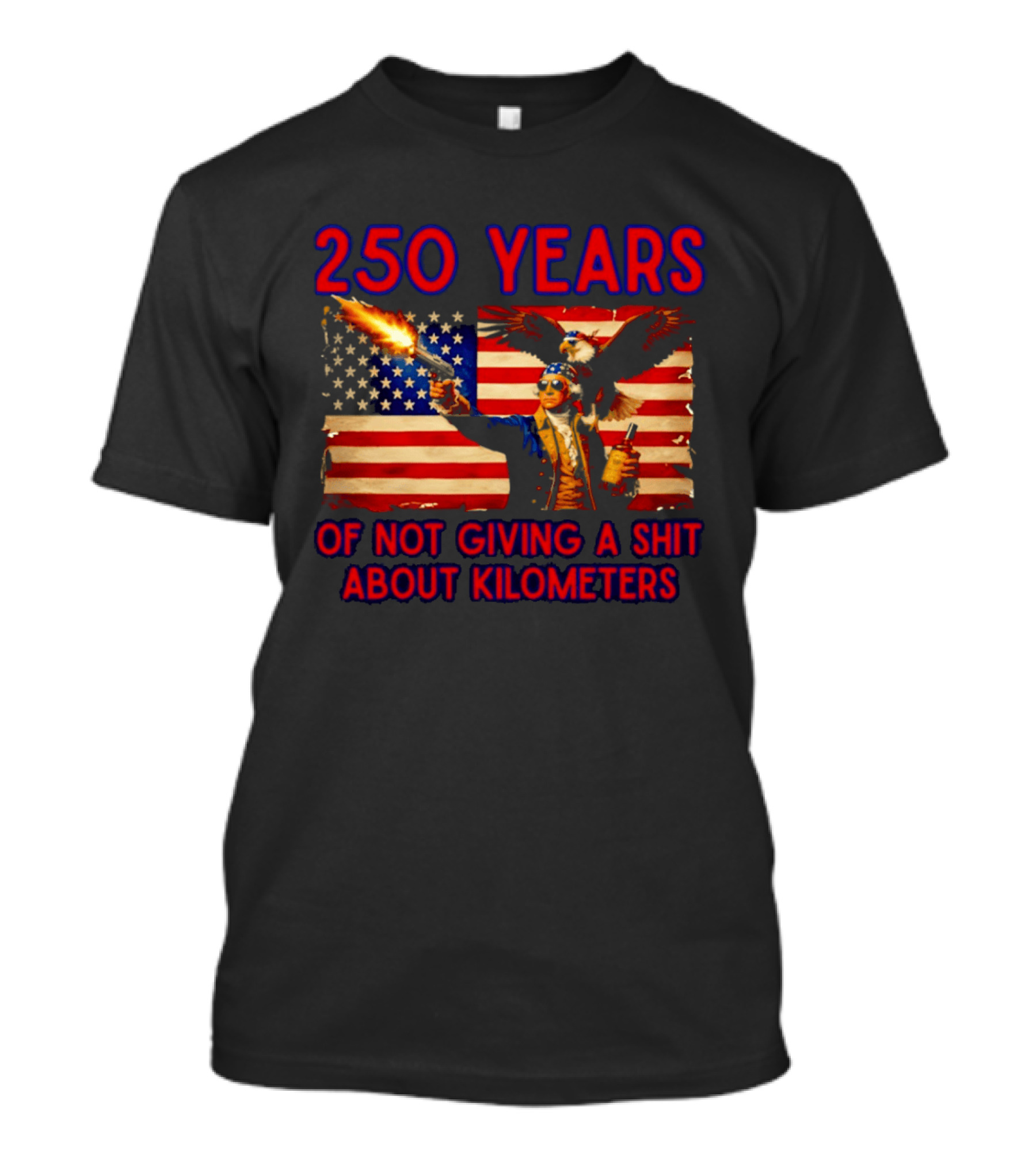 250 Years American Flag Patriotism With Bald Eagle And Firearm T-Shirt