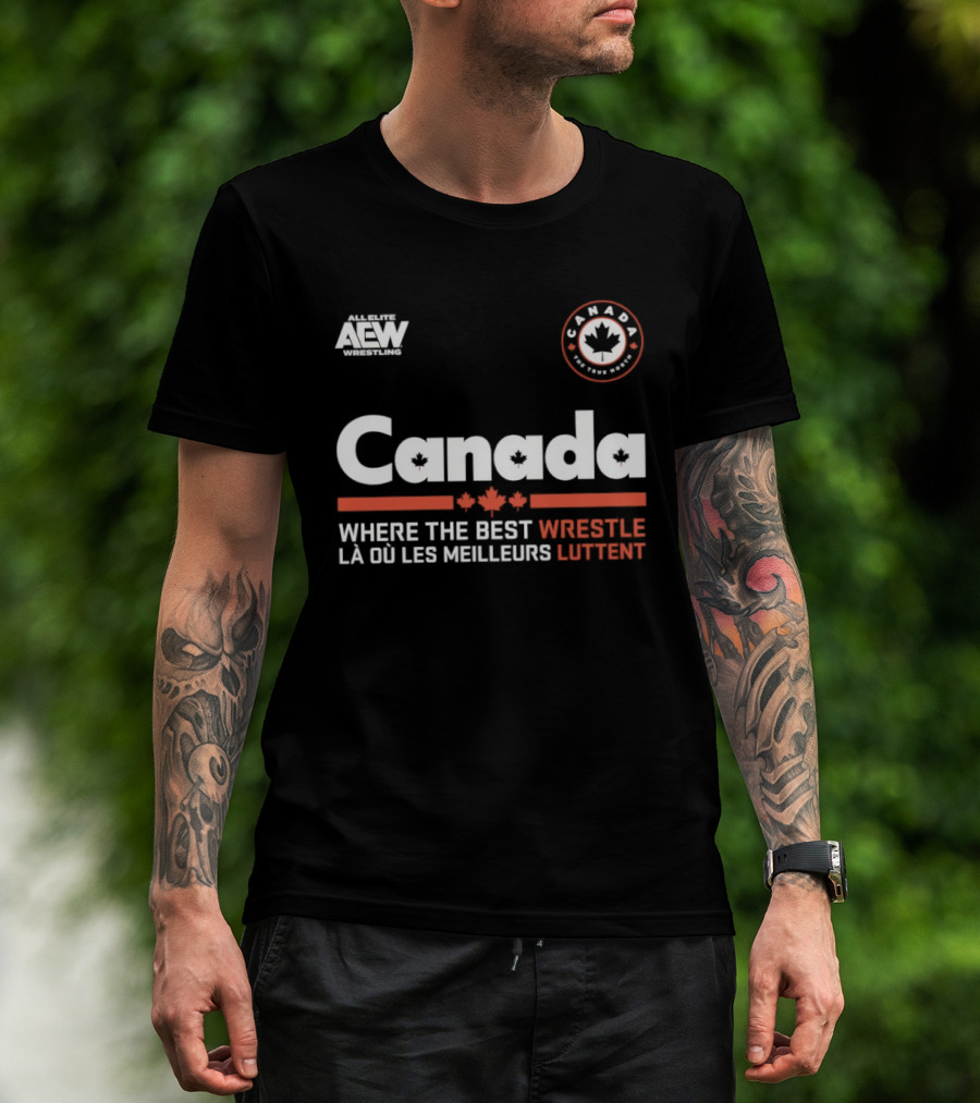 Canada AEW Wrestling Where The Best Wrestle La Ou Les Meilleurs Luttent Maple Leaf T-Shirt