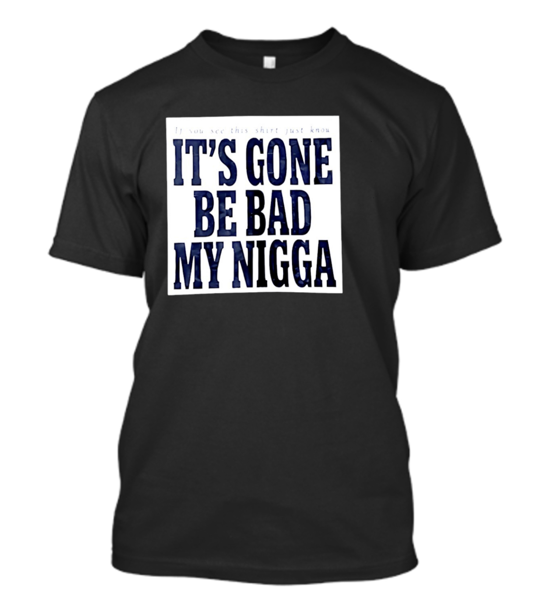 Sean Strickland Its Gone Be Bad My Nigga Dustin Poirier T-Shirt