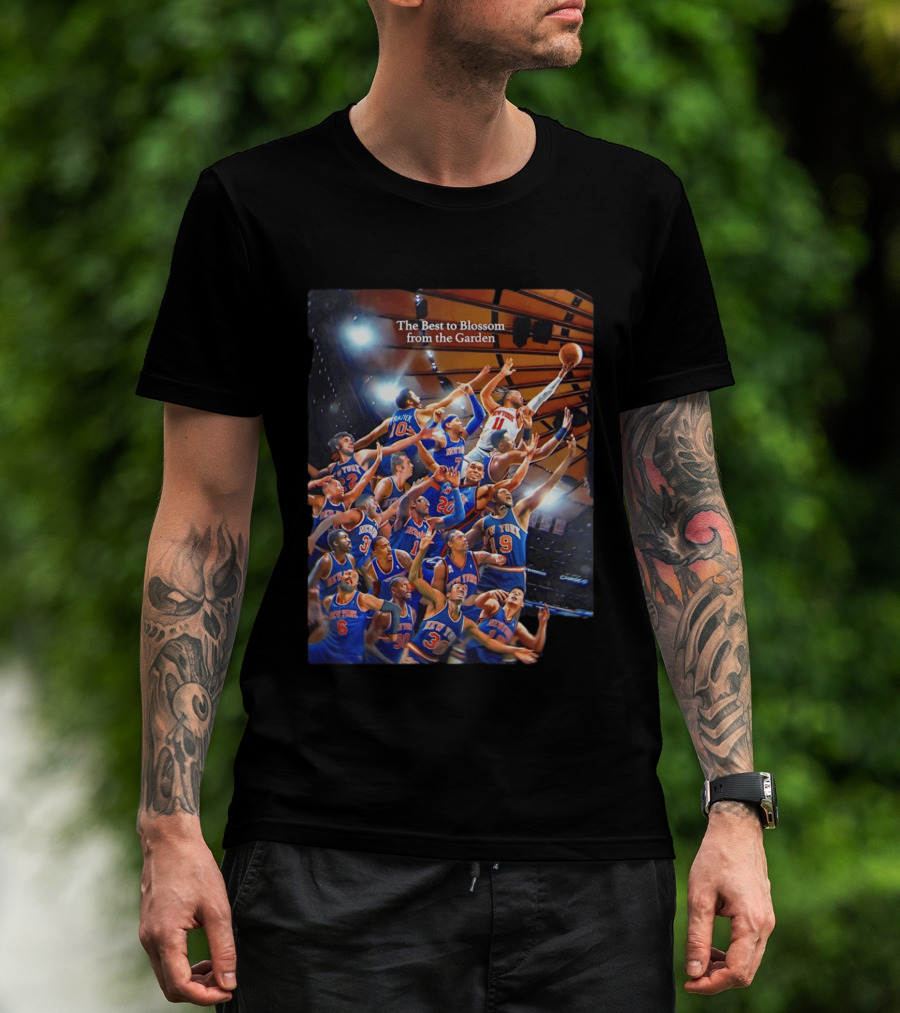New York Knicks The Best To Blossom From The Garden T-Shirt