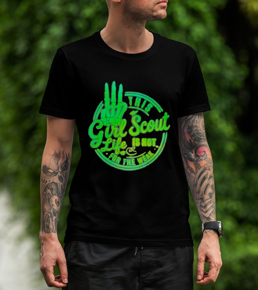 This Girl Scout Life Is Not For The Weak Skeleton Hand Green T-Shirt