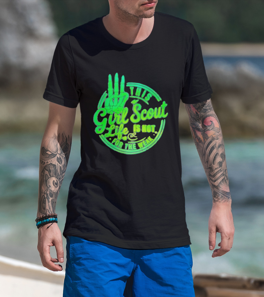 This Girl Scout Life Is Not For The Weak Skeleton Hand Green T-Shirt