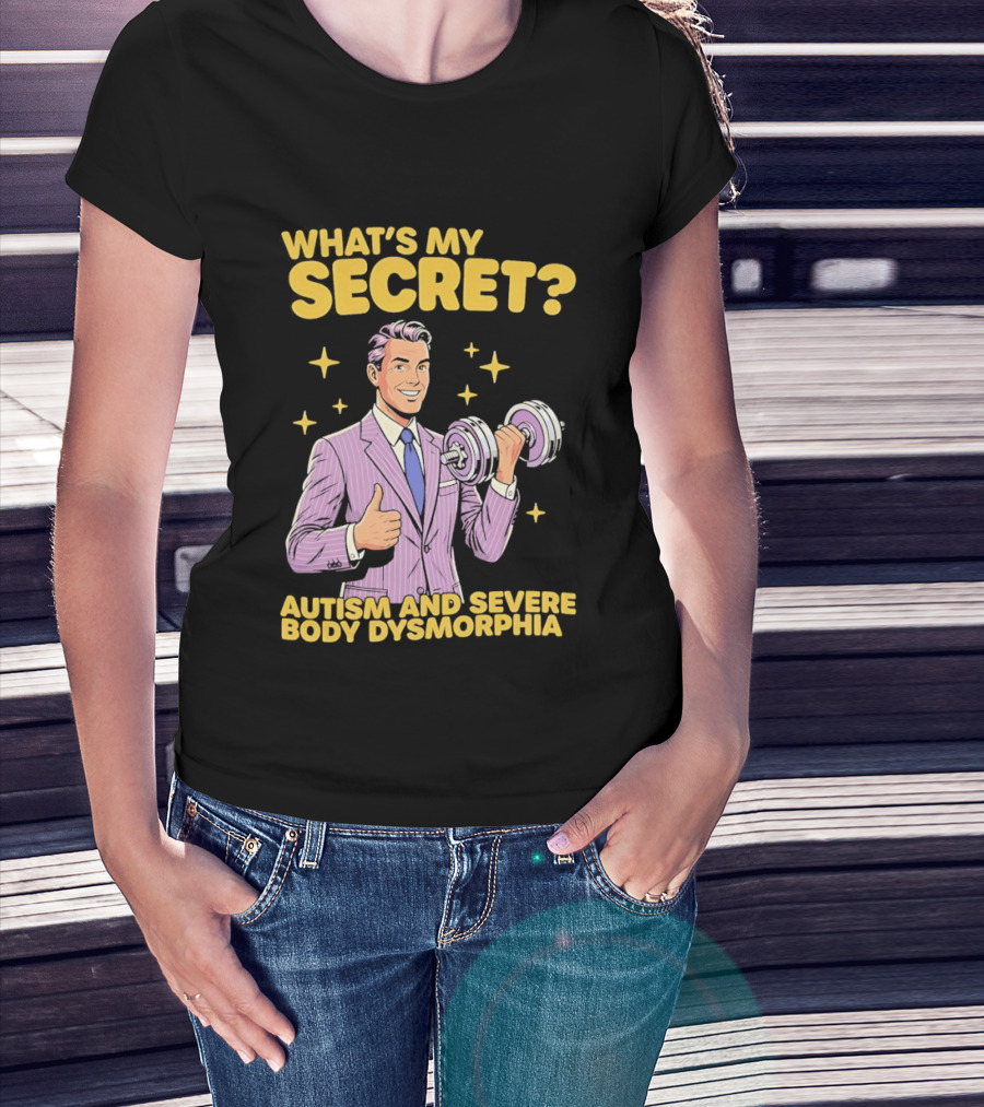 What's My Secret Autism And Severe Body Dysmorphia Thumbs Up With Dumbbell T-Shirt